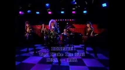 Bonfire - You Make Me Feel