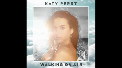 *2013* Katy Perry - Walking on air