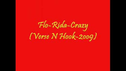 Flo - Rida - Crazy ( Verse N Hook - 2oo9 )
