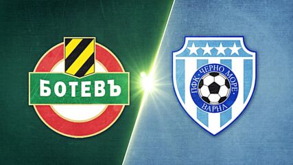 Botev Plovdiv vs. Cherno More - Game Highlights