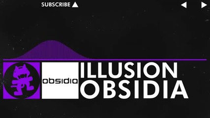 Obsidia - Illusion (monstercat Release)