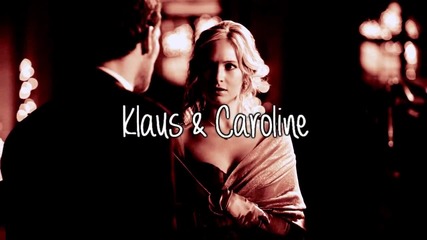 Klaus & Caroline - Leave Out All The Rest