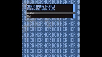 Dennis Sheperd & Cold Blue feat. Ana Criado - Fallen Angel (dennis Sheperd Club Mix)