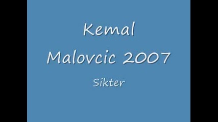 Kemal Malovcic - Sikter (hq) 