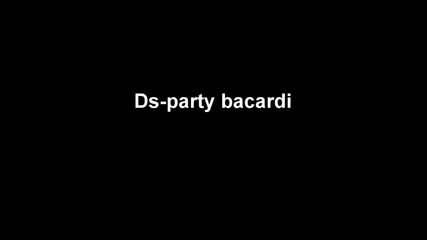 Group Ds - Party Bacardi