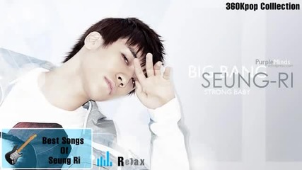 Seung Ri(bigbang) - Най-добрите песни