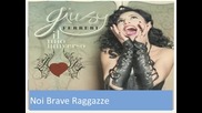Giusy Ferreri - Noi Brave Ragazze превод