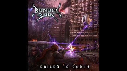 Bonded By Blood - Exiled To Earth 