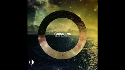 Dead Battery - Forget Me (koda Remix)