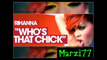 Marzi77 • - Rihanna - Who's That Chick [ Remix ]