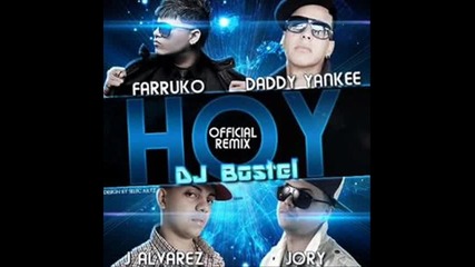 Daddy Yankee, J Alvarez , Jory Ft. Farruko - Hoy