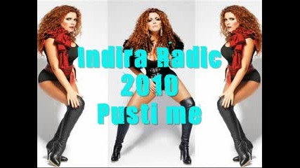 Indira Radic - 2010 - Pusti me 