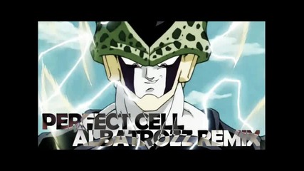Perfect Cell (albatrozz remix)