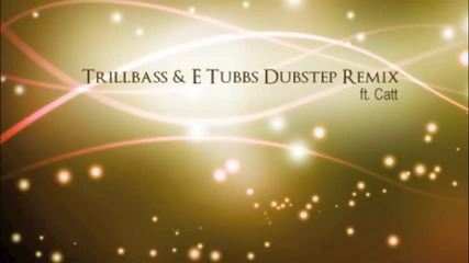 Owl City - Fireflies (trillbass E Tubbs Dubstep Remix ft. Catt) - Free Dl By: denis 245
