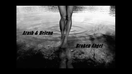 *страхотна*arash &. Helena - Broken Angel