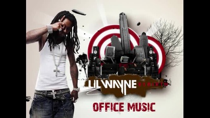 Lil Wayne - Office Music 2010 :}}