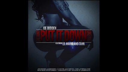 Joe Budden ft Lil Wayne & Tank - She Dont Put It Down Like You