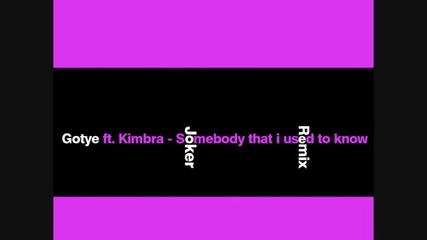 Gotye feat. Kimbra - Somebody That I Used To Know (joker Remix 2012)