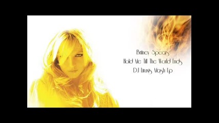 ~ Britney Spears - Hold Me Till The World Ends ~