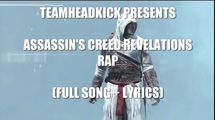 Assassin s Creed Revelations Rap by Teamheadkick (full Song + Lyrics) (hd)