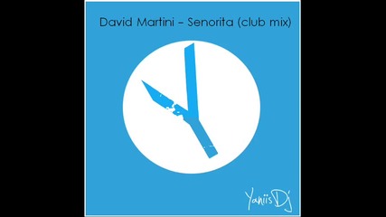 David Martini - Senorita (club Mix)