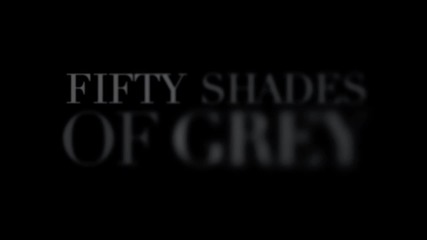 Fifty Shades Of Grey - Official Trailer 2015 / Петдесет нюанса сиво - Официален трейлър 2015