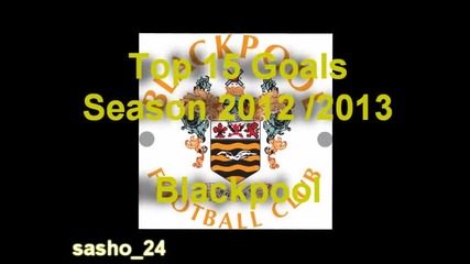 Fifa 13 | Top 15 Goals - Season 2012/13 - Manager Mode Blackpool