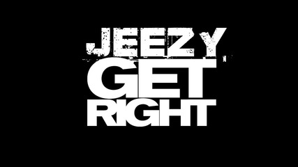 Jeezy - Get Right