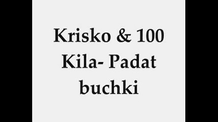 Krisko & 100 Kila  Padat Buchki