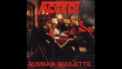Accept- Russian Roulette (1986 Original) -цял Албум