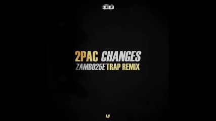 2pac Changes (trap Remix) (2014)