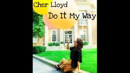 Cher Lloyd - Do it my way (demo 2011)