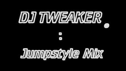 Dj Tweaker - - Jumpstyle Mix