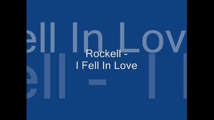Rockell - I Fell In Love