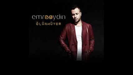 Emre Aydın - Ölünmüyor (audio)