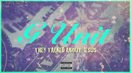 G-unit - They Talked About Jesus