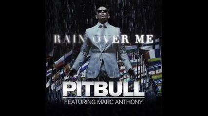 Pitbull ft. Marc Anthony - Rain over me