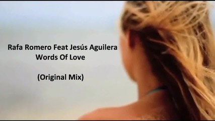 Rafa Romero Feat. Jesus Aguilera - Words Of Love ( Original Mix )