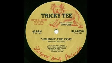 Tricky Tee - Johnny The Fox
