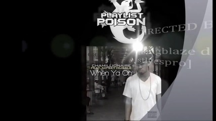 Chamillionaire Feat Nipsey Hussle - When Ya On