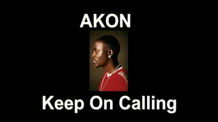 Keep On Calling Akon Feat P Money