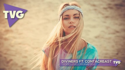 Diviners ft. Contacreast - Tropic Love