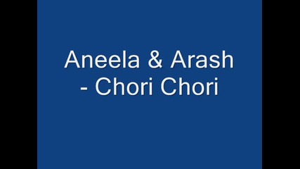 Aneela & Arash - Chori Chori 
