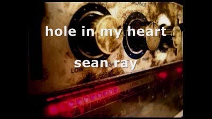 Sean Ray - Hole In My Heart