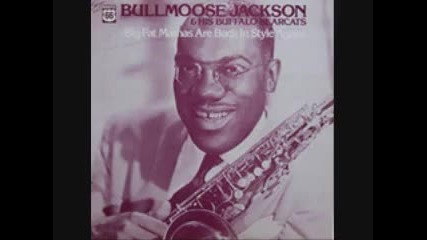 Bull Moose Jackson - Big Ten Inch 