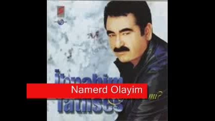 Ibrahim Tatlises - Namerd Olayim 