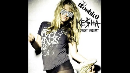 Ke$ha - Cu Next Tuesday