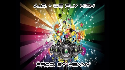 New !!! A.i.o. - We Fly High