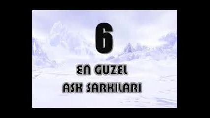 En Guzel Ask Sarkilari Turkce Slow 6 8 
