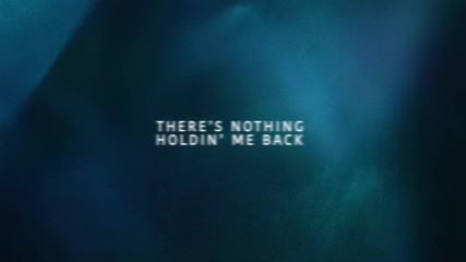 Shawn Mendes - There's Nothing Holdin' Me Back ( Lyric Video )